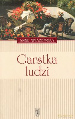 Garstka Ludzi - Anne Wiazemsky [KSIĄŻKA]