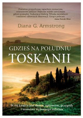 Gdzieś Na Południu Toskanii - Diana G. Armstrong [KSIĄŻKA]