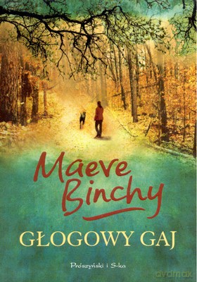 Głogowy Gaj - Maeve Binchy [KSIĄŻKA]