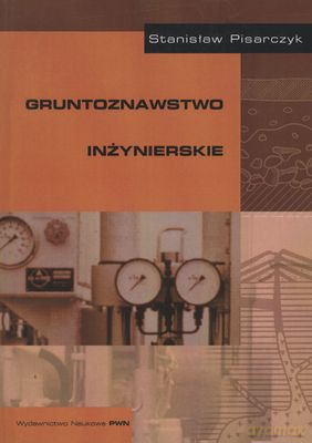 Gruntoznawstwo Inżynierskie - Stanisław Pisarczyk [KSIĄŻKA]