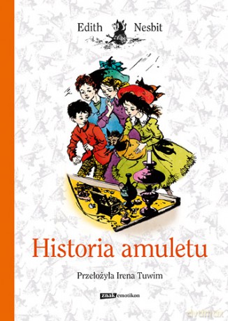 Historia Amuletu - Edith Nesbit [KSIĄŻKA]