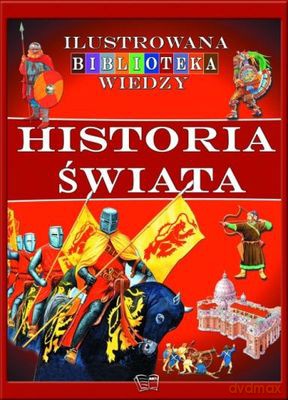 Historia Świata Ilustrowana Biblioteka Świata - Anna Pawłowska [KSIĄŻKA]