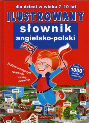Ilustrowany Słownik Angielsko Polski [KSIĄŻKA]