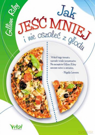 Jak Jeść Mniej I Nie Oszaleć Z Głodu - Gilian Riley [KSIĄŻKA]