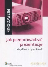 Jak Przeprowadzać Prezentacje Przewodnik [KSIĄŻKA]