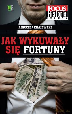 Jak Wykuwały Się Fortuny - Andrzej Krajewski [KSIĄŻKA]