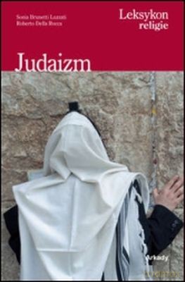 Judaizm Leksykon Religie - Sonia Brunetti Luzzati, Roberto Della Rocca [KSIĄŻKA]