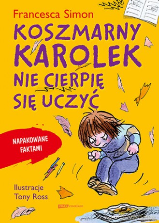 Koszmarny Karolek Nie Cierpię Się Uczyć - Francesca Simon [KSIĄŻKA]