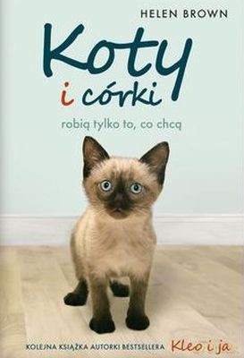 Koty I Córki Robią Tylko To Co Chcą - Helen Brown [KSIĄŻKA]