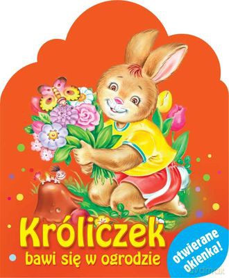Króliczek Bawi Się W Ogrodzie [KSIĄŻKA]
