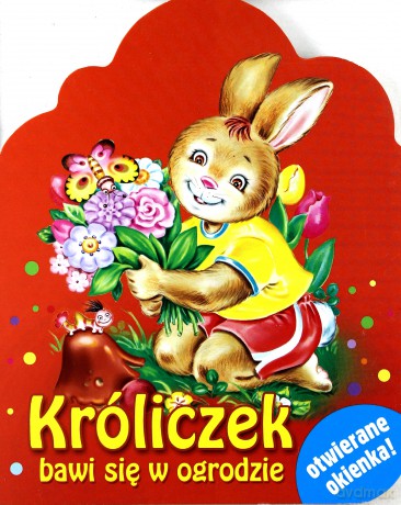 Króliczek Bawi Się W Ogrodzie [KSIĄŻKA]