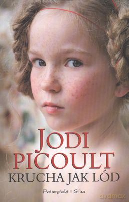 Krucha Jak Lód - Jodi Picoult [KSIĄŻKA]
