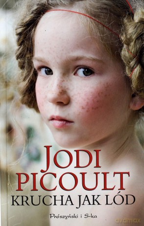 Krucha Jak Lód - Jodi Picoult [KSIĄŻKA]
