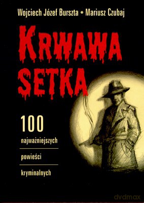 Krwawa Setka - Wojciech Burszta, Mariusz Czubaj [KSIĄŻKA]