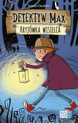 Kryjówka Wisielca Detektyw Max - Simon Cheshire [KSIĄŻKA]