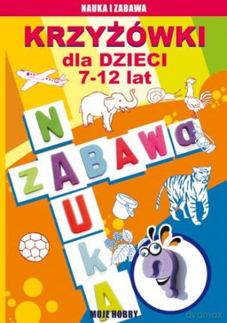 Krzyżówki Dla Dzieci 7-12 Lat [KSIĄŻKA]