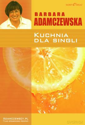 Kuchnia Dla Singli - Barbara Adamczewska [KSIĄŻKA]