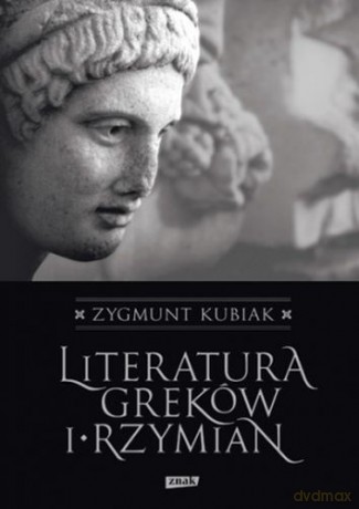 Literatura Greków I Rzymian - Zygmunt Kubiak [KSIĄŻKA]