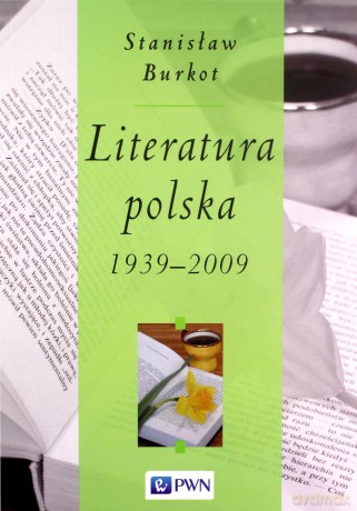 Literatura Polska 1939-2009 - Stanisław Burkot [KSIĄŻKA]