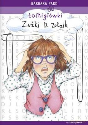 Łamigłówki Zuźki D Zołzik - Barbara Park [KSIĄŻKA]