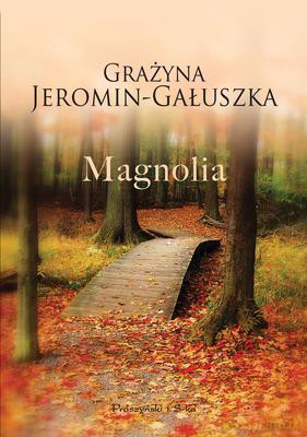 Magnolia - Grażyna Jeromin-Gałuszka [KSIĄŻKA]