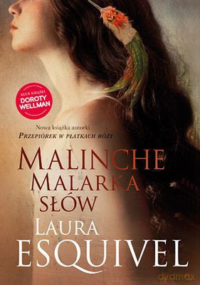 Malinche Malarka Słów - Laura Esquivel [KSIĄŻKA]
