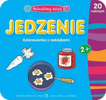 Maluszkowy Świat Jedzenie - Red. Agnieszka Skórzewska [KSIĄŻKA]