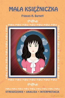 Mała Księżniczka Opracowanie - Franses Hodgson Burnett [KSIĄŻKA]