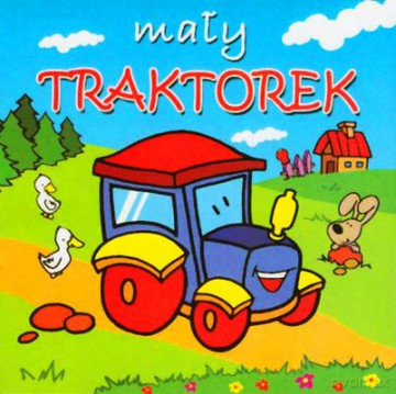 Mały Traktorek Mini Zwierzątka [KSIĄŻKA]