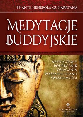 Medytacje Buddyjskie - Bhante Gunaratana [KSIĄŻKA]