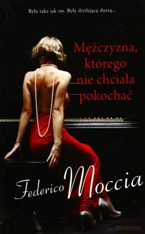 Mężczyzna, Którego Nie Chciała Pokochać (Pocket) - Federico Moccia [KSIĄŻKA]