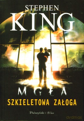 Mgła Szkieletowa Załoga - Stephen King [KSIĄŻKA]