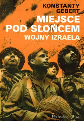 Miejsce Pod Słońcem Wojny Izraela - Konstanty Gebert [KSIĄŻKA]
