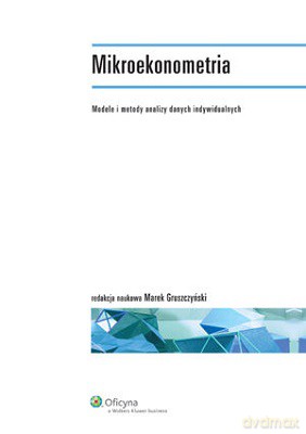 Mikroekonometria - Marek Gruszczyński [KSIĄŻKA]