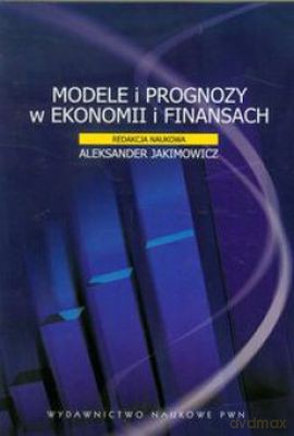 Modele i Prognozy w Ekonomii i Finansach [KSIĄŻKA]