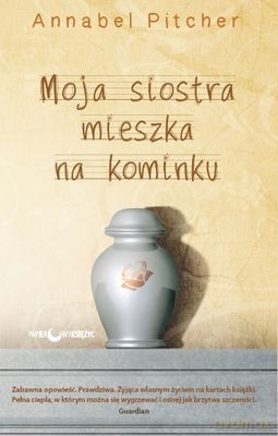 Moja Siostra Mieszka Na Kominku - Annabel Pitcher [KSIĄŻKA]