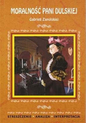 Moralność Pani Dulskiej Opracowanie - Gabriela Zapolska [KSIĄŻKA]