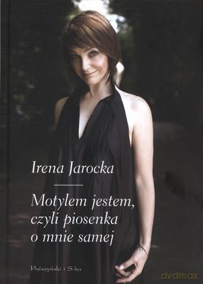 Motylem Jestem Czyli Piosenka o Mnie Samej - Irena Jarocka [KSIĄŻKA]