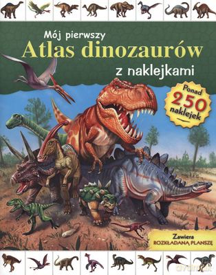 Mój Pierwszy Atlas Dinozaurów z Naklejkami [KSIĄŻKA]