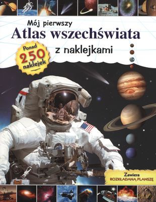 Mój Pierwszy Atlas Wszechświata z Naklekami [KSIĄŻKA]