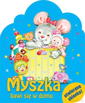 Myszka Bawi Się W Domu [KSIĄŻKA]