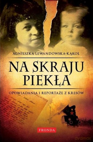 Na Skraju Piekła - Agnieszka Lewandowska-Kąkol [KSIĄŻKA]