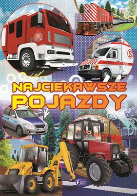 Najciekawsze Pojazdy - Izabela Jędraszek [KSIĄŻKA]