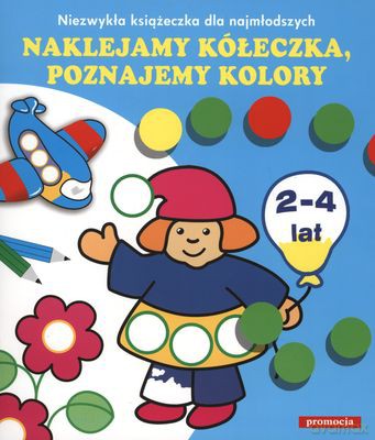 Naklejamy Kółeczka Poznajemy Kolory [KSIĄŻKA]