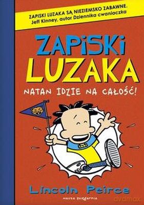 Natan Idzie Na Całość Tom 4 Zapiski Luzaka - Lincoln Peirce [KSIĄŻKA]