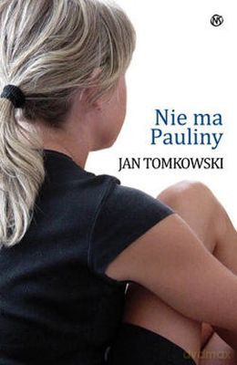 Nie Ma Pauliny - Jan Tomkowski [KSIĄŻKA]
