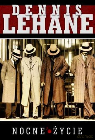 Nocne Życie - Dennis Lehane [KSIĄŻKA]