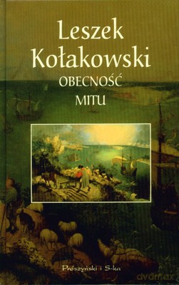 Obecność Mitu - Leszek Kołakowski [KSIĄŻKA]