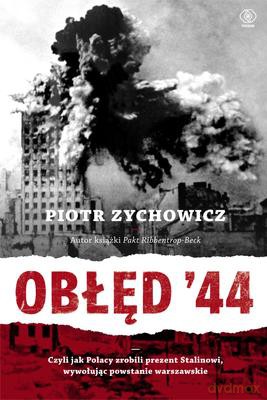 Obłęd 44 - Piotr Zychowicz [KSIĄŻKA]