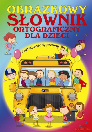 Obrazkowy Słownik Ortograficzny Dla Dzieci [KSIĄŻKA]